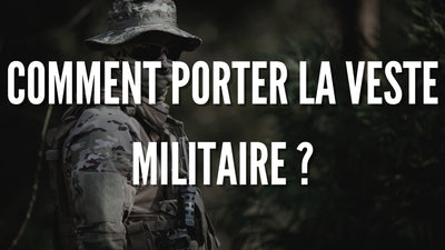 Comment porter la veste militaire ?