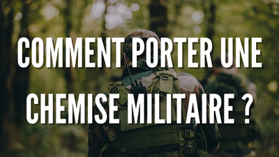 Comment porter une chemise militaire ?